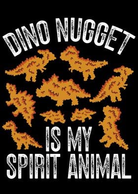 Dino nuggets is my spirit