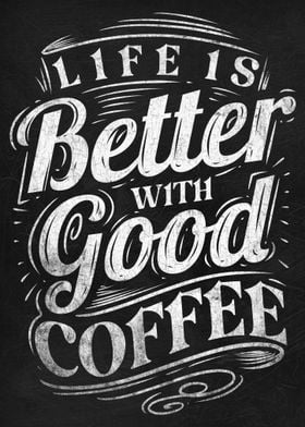 Better With Good Coffee