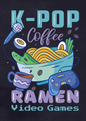 K pop Coffee Ramen Gamer