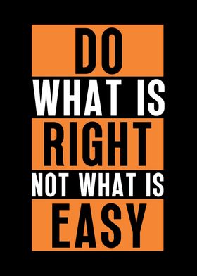 Do what is right vs easy