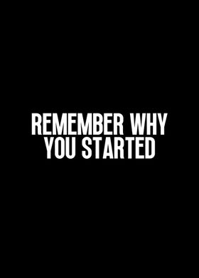 Remember why you started