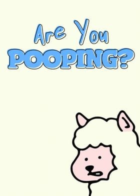 Are You Pooping Bathroom