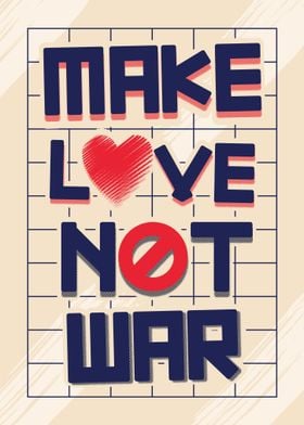 MAKE LOVE NOT WAR