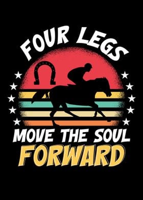 Four Legs Move The Soul