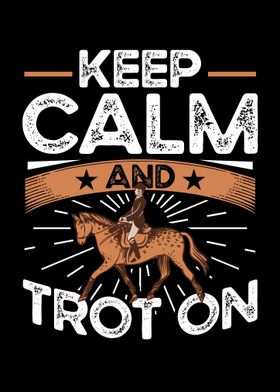 Keep Calm And Trot On