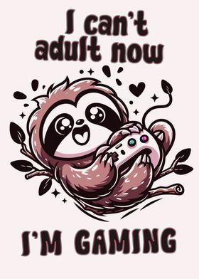 Gamer cant adult Sloth fun