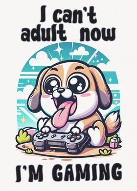 Gamer cant adult funny dog