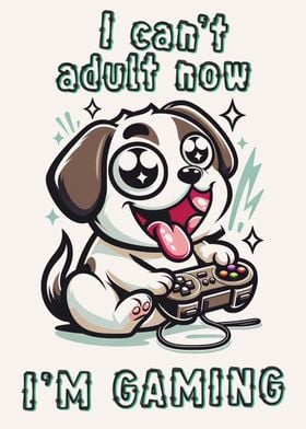 Gamer cant adult funny dog