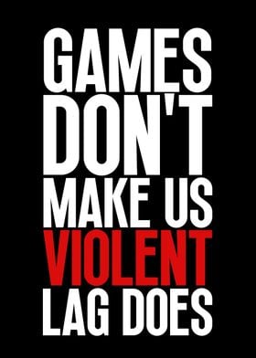 Games Dont Make Us Violent