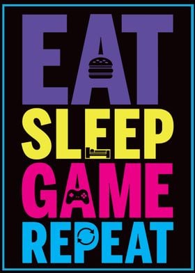 Eat Sleep Game Repeat