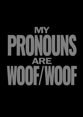 My pronouns are woof woof