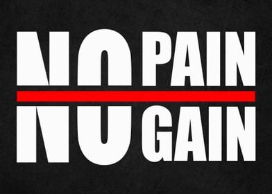 No Pain No Gain