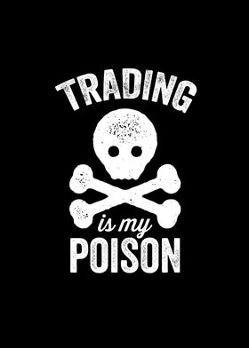 Trading is my poison