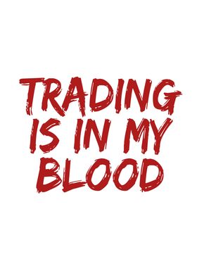 Trading is in my blood