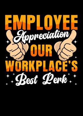 Employee Appreciation Our