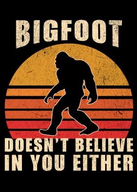 Bigfoot Does Not Believe 