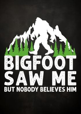 Bigfoot Saw Me Wall Art