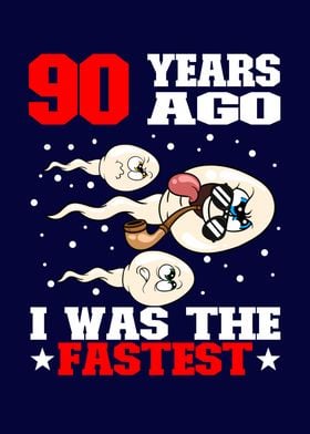 90TH Birthday Funny Sperm