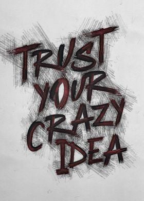 Trust your crazy idea