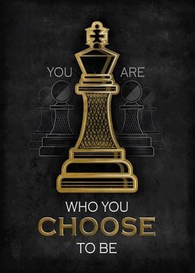 You are who choose to be