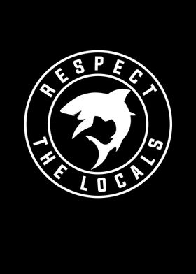 Respect The Locals Shark