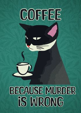 Cat Coffee Murder Is Wrong