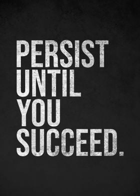 Persist Until You Succeed