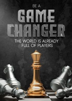 Be a Game Changer