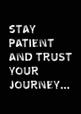 Stay Patient and Trust
