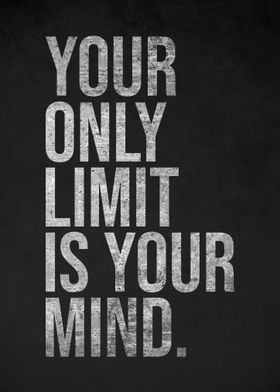 Your Limit Is Your Mind