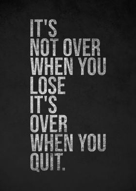 Dont Lose and Quit 