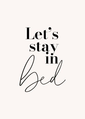 Lets stay in bed