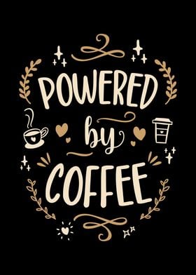 Powered by Coffee