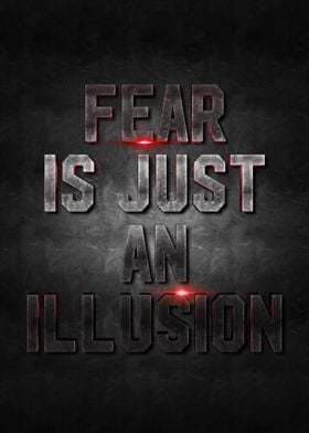 fear is an illusion