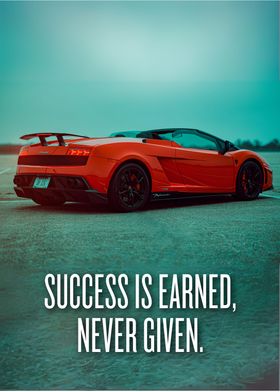 Success Is Earned Not Give