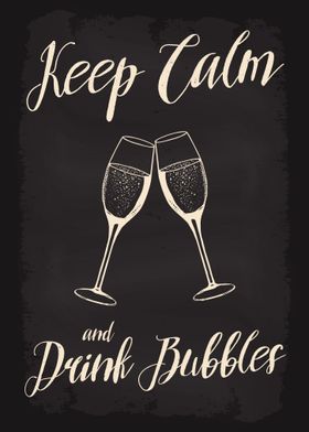 Keep Calm Drink Bubbles