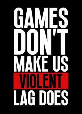 Games Dont Make Us Violent