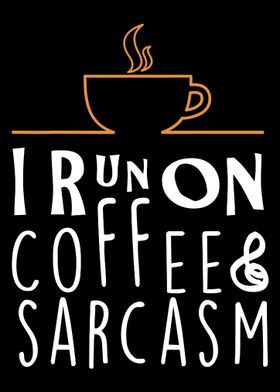 Funny Coffee And Sarcasm