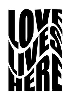 Love Lives Here typography