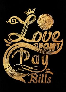 Love dont pay the bills