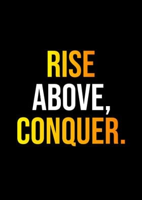 Rise Above Conquer