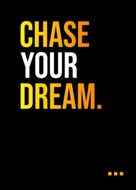 Chase Your Dream