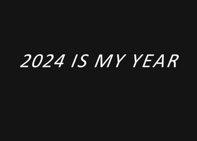 2024 is my year 