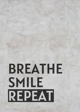 Breathe Smile Repeat