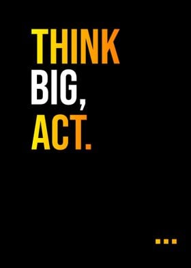 Think Big Act