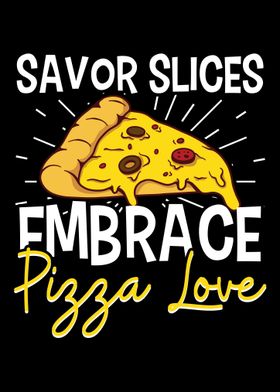 Savor Slices Embrace Pizza