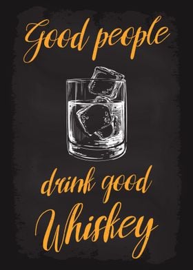 Good People Drink Whiskey