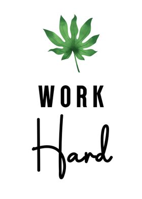 Work Hard