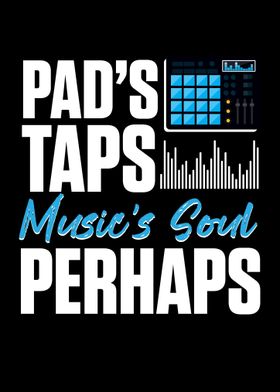 Pads Taps Musics Soul