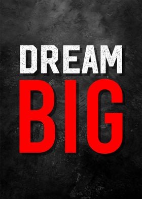 dream big